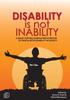 The Disability Is Not Inability : A Quest for Inclusion and Participation of People with Disability In Society Book