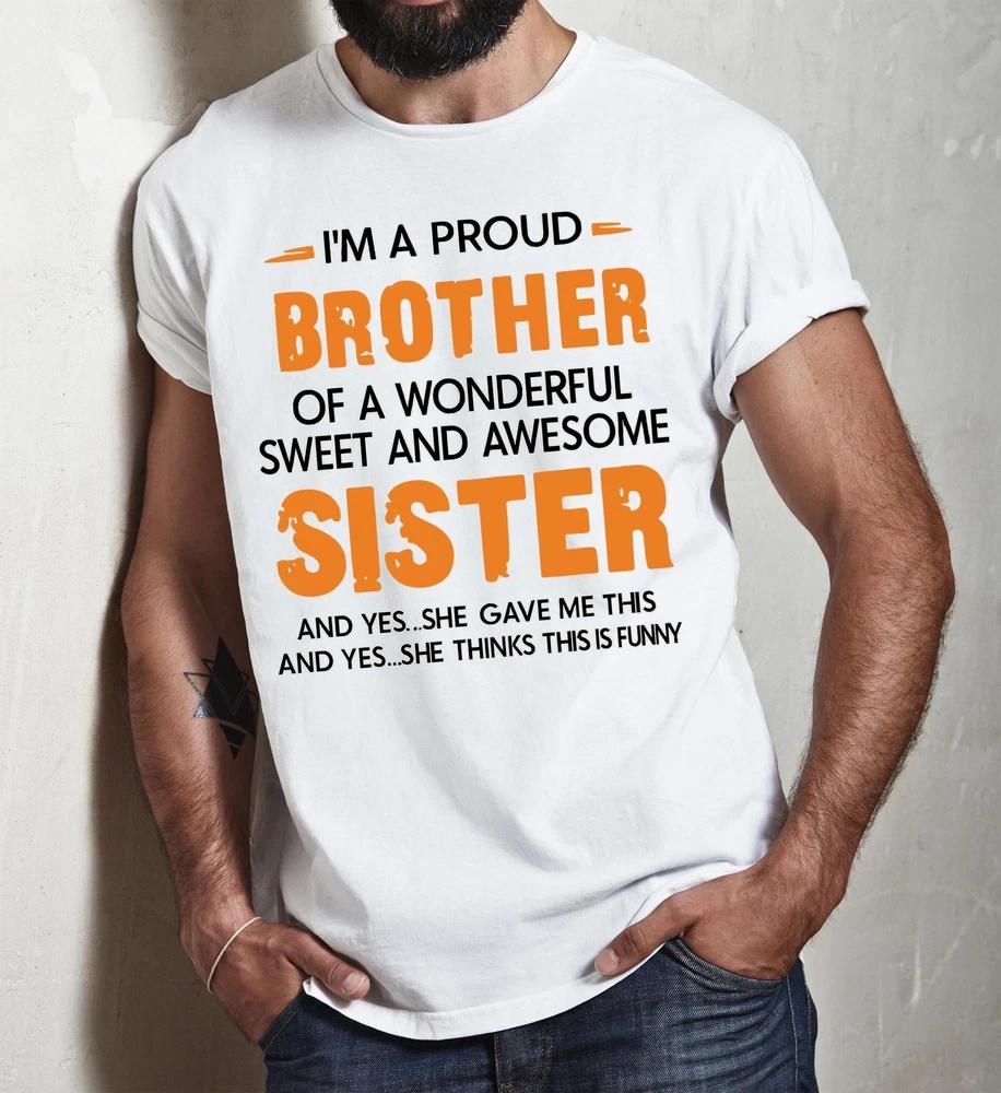 Proud Brother TShirt Funny Gift from Sister Sibling Humor Shirt Brother S