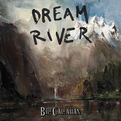 CD BILL CALLAHAN - Dream River (domestic Version with  DC553CD Drag City 2013 Japan ObiRock Used