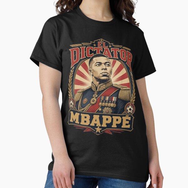 Kylian Mbappe Dictator, Kylian Mbappe General - Dictator Mbappe Classic T-Shirt