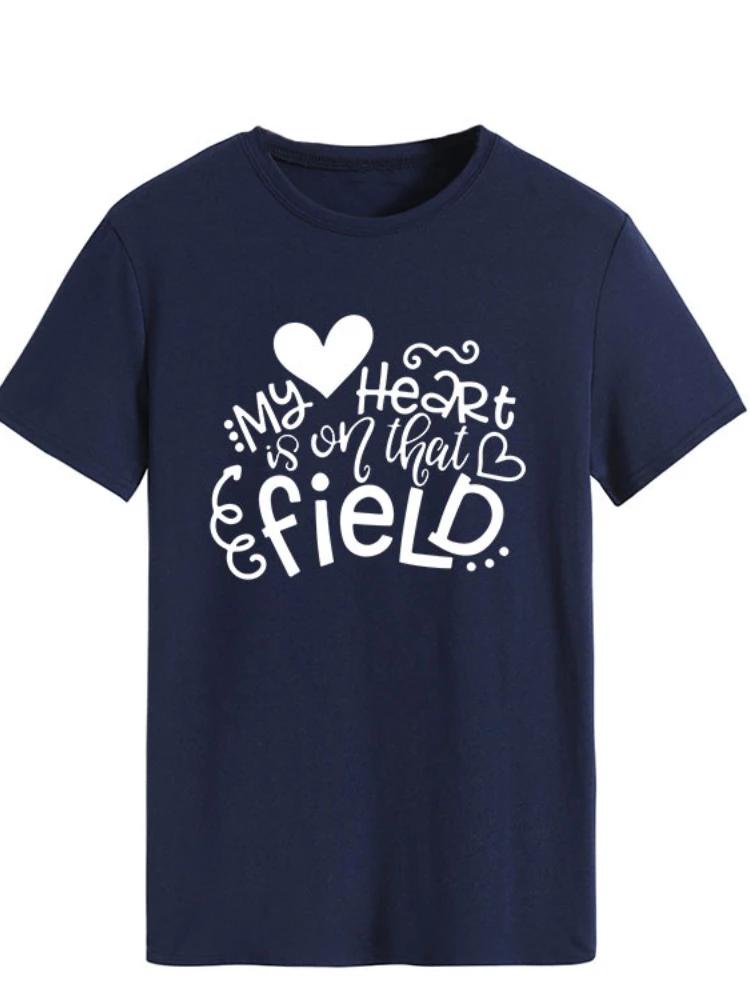 My Heart Is On That Field Print Women T Shirt Short Sleeve O Neck Loose Women Tshirt Ladies Tee Shirt Tops Camisetas Mujer