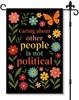 Caring About Other People Is Not Political Garden Ag Double Sided Yard Outdoor Decoration 12x18 Inch, Ower Progress Cour EEZ