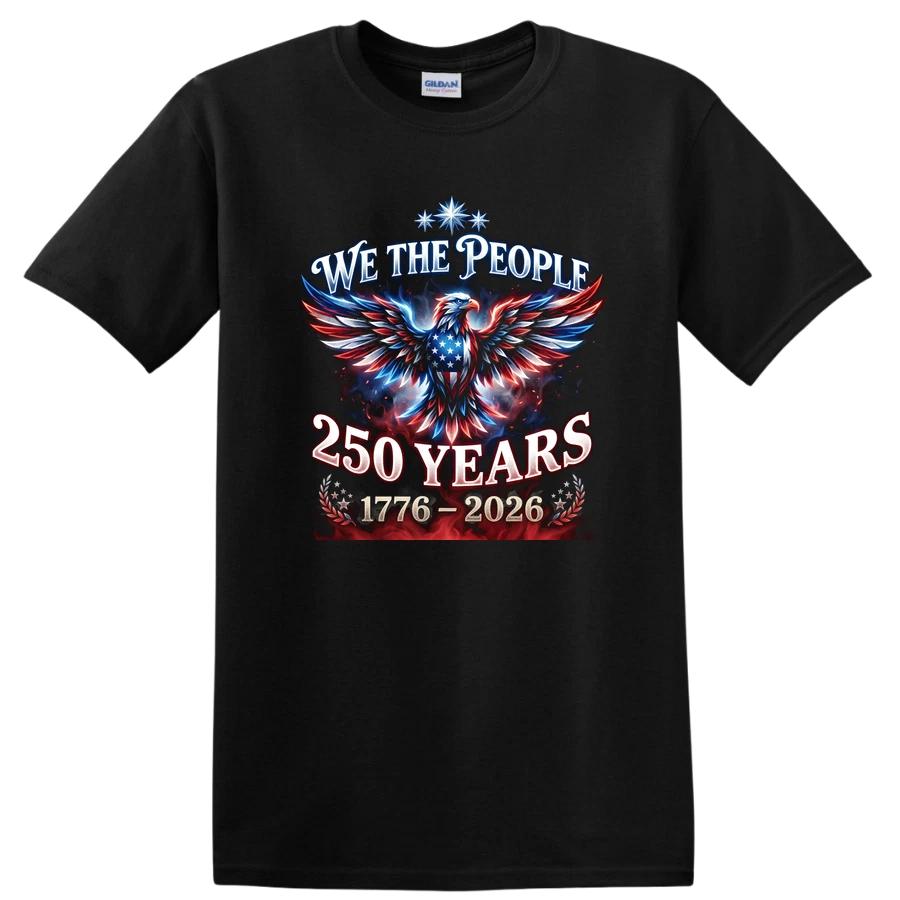 We The People Eagle 250 Years Anniversary 1776-2026 T Shirt American Tee XXXXL