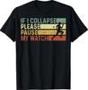 Funny Runner If I Collapse Please Pause My Watch Running T-Shirt