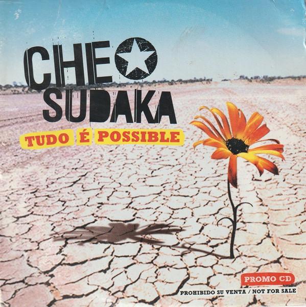 

CD CHE SUDAKA - Tudo E Possible KM00409,2009 Kasba Music 2009 Spain World Music Used