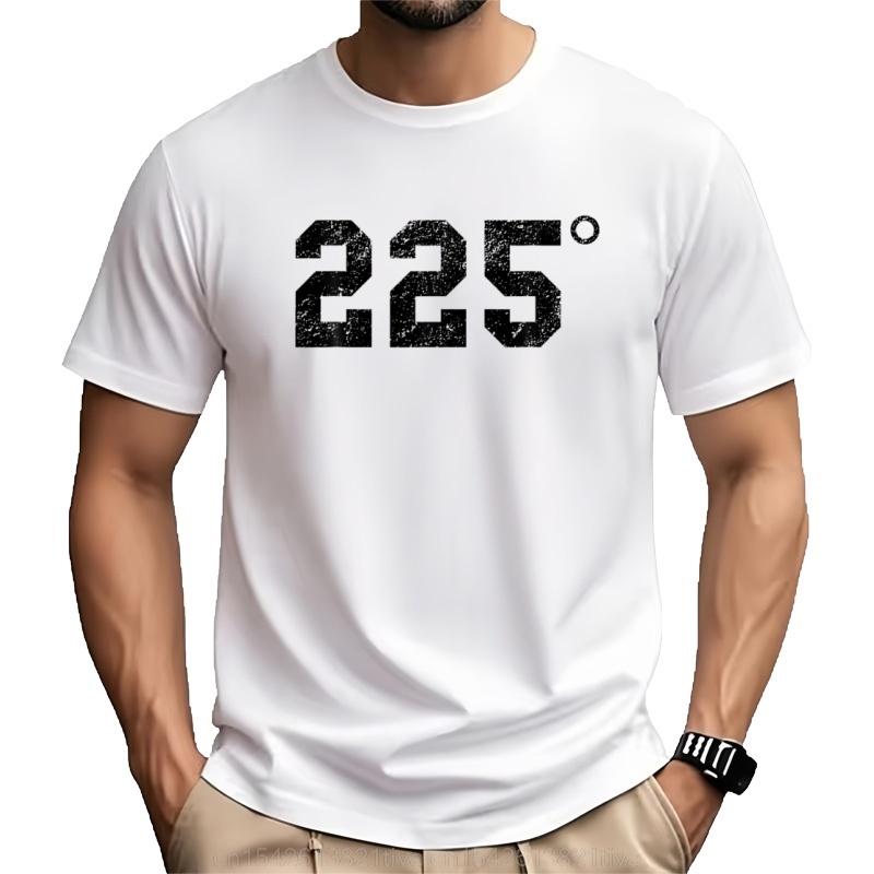 Funny Sarcasm Quote 225 Degrees Bbq Grilling Smoking Meat Tshirt Men Clothing Custom Printed Streetwear Graphic T Shirts