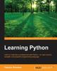 The Learning Python : Learn To Code Like a Professional with Python - an Open Source, Versatile, and Powerful Programming Language Book
