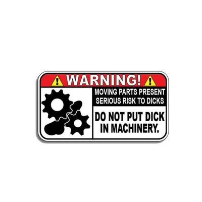 Funny Warning In Machinery Car Sticker PVC  Waterproof  Decal