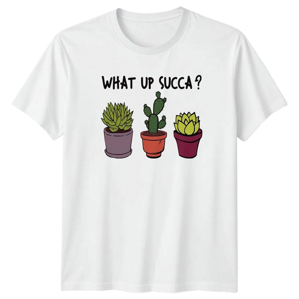 What Up Succa Unisexs TShirt Indoor Plants Gardening Gift For Her S