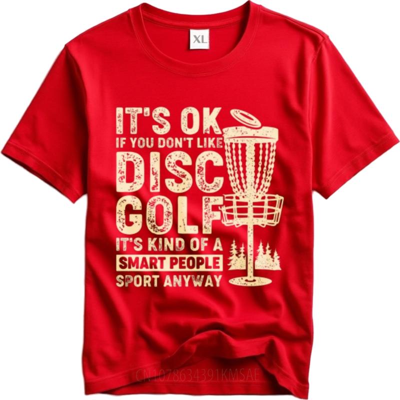 New Arrived For Her Oneck T Shirt Graphic Its Ok If You Dont Like Disc Golf Its Kind Of A Smart People Sport Anyway Cool