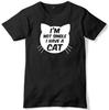 I'm Not Single I Have A Cat Mens Funny Unisex T-Shirt