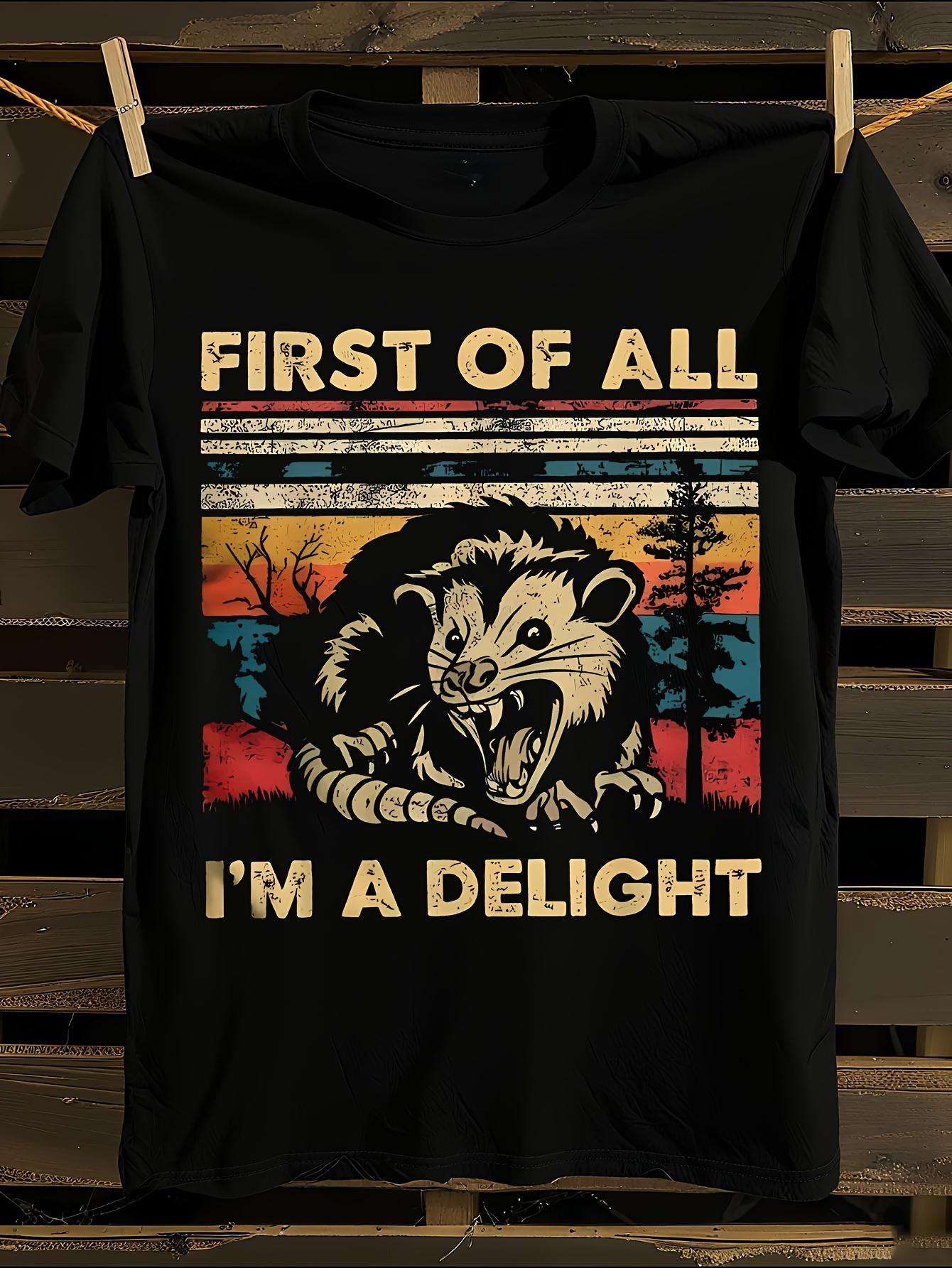 Funny Sarcastic Tshirt First of All I m a Delight Angry O... XXXXL
