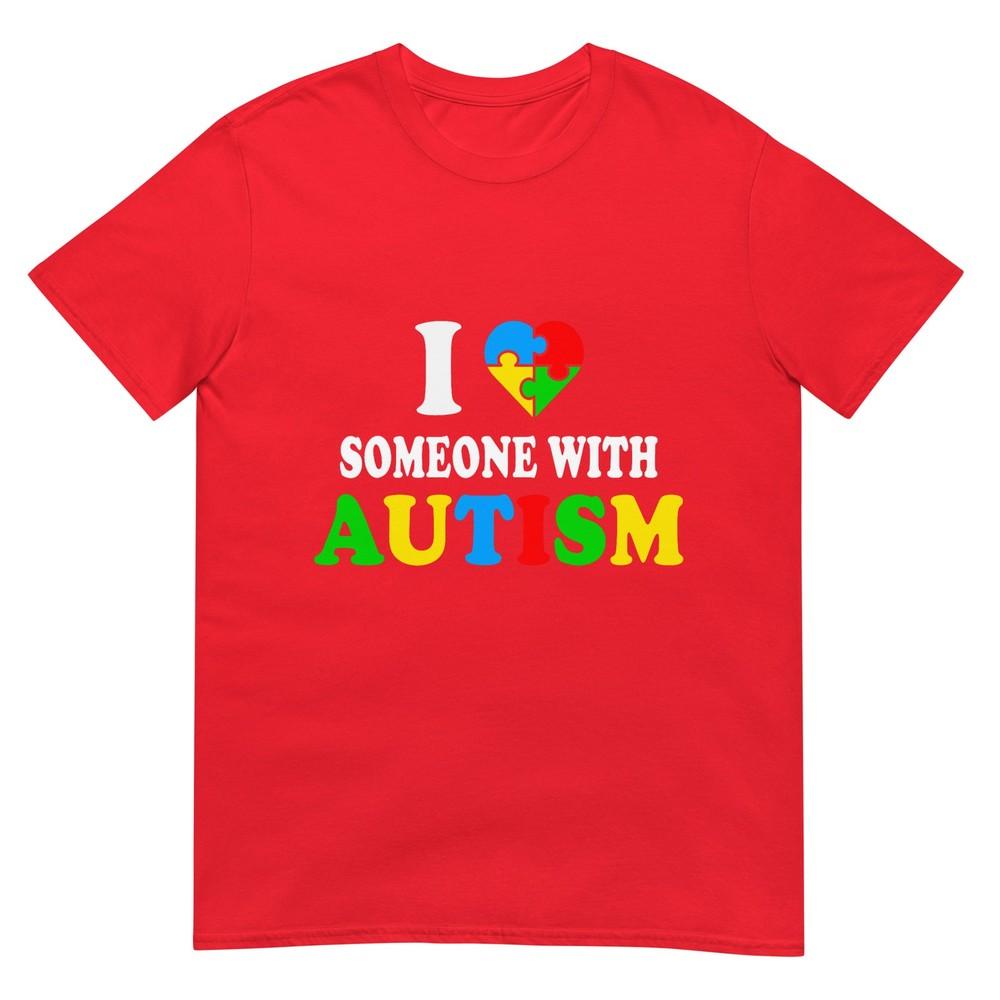 I Love Someone With Autism I Heart Autistic April Unisex Unisex TShirt S