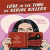 Love In the Time of Serial Killers by Alicia Thompson Paperback Book 9781804992906