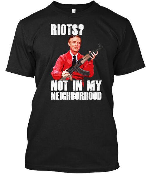 

Riots Not In My Neighborhood T-Shirt Made in the USA Size S to 5XL Unisex T-Shirt L