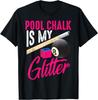 New Limited Cute Pool Chalk Is My | Funny Billiard Players Game Gift T-Shirt