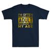 Im Often Mistaken For An Adult Because Of My Age Funny Quote Joke Unisexs Tshirt