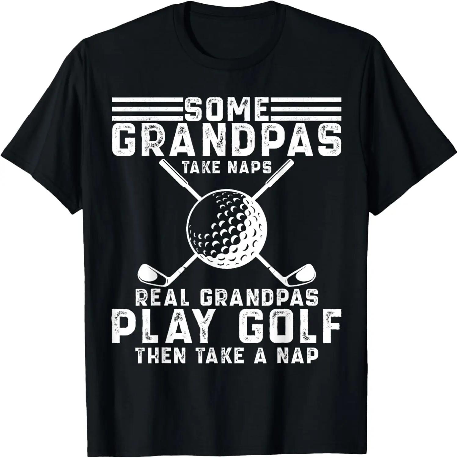

Real Grandpas Play Golf Funny Golf Grandpa Golfer Grandpas T-Shirt S чёрный