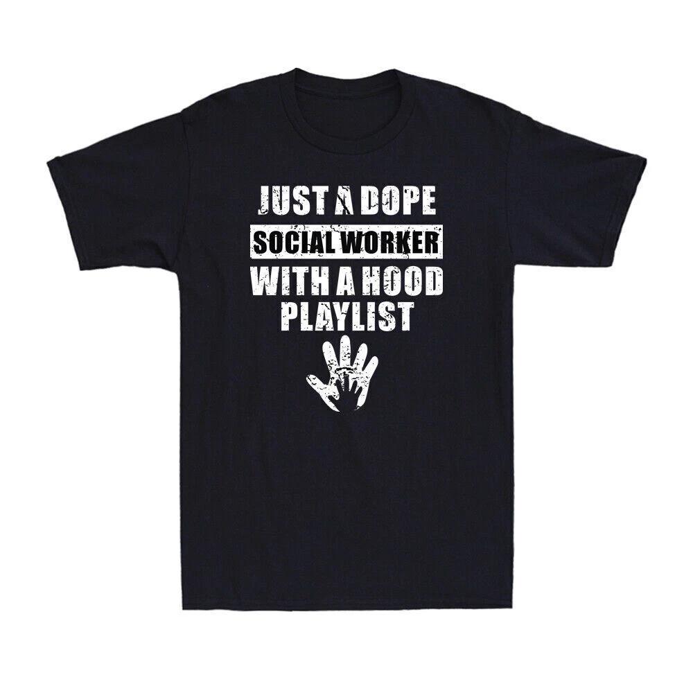 Just A Dope Social Worker With A Hood Playlist Funny Social Worker Men s T-Shirt L