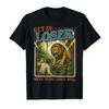 Get In Loser Were Doing Gods Will Funny Lion Tshirt For Men Women 100 Cotton T Shirts Short Sleeve Tops 05011