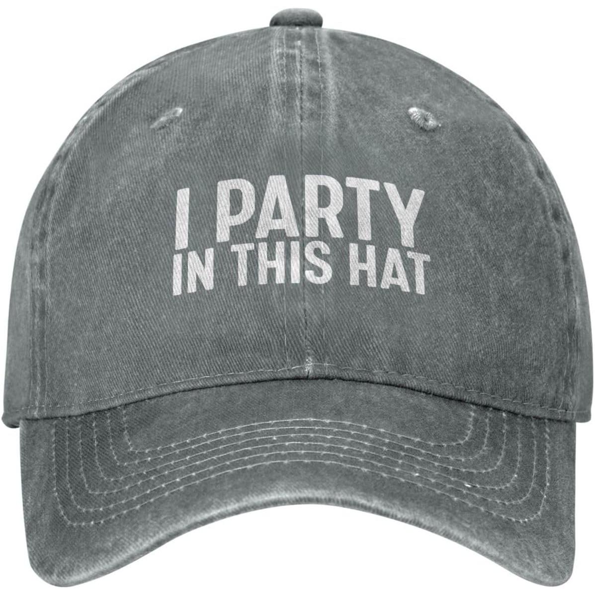 

I Party in This Hat Funny Baseball Cap Distressed Cotton Adult Casual Headwear Can Be Adjusted серый
