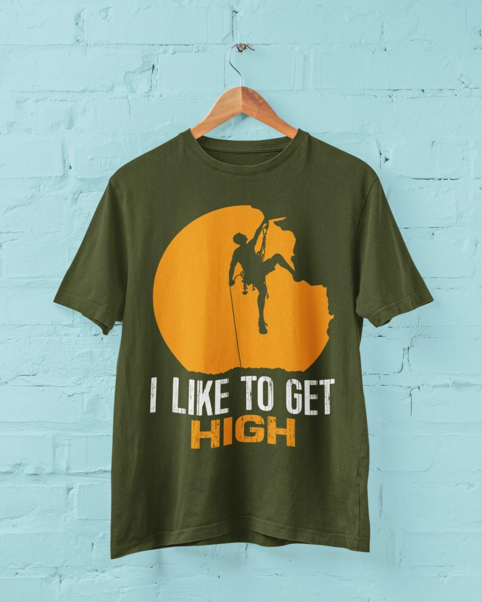 Funny T Shirt I Like To Get High sarcastic joke climbing gifts 2XL