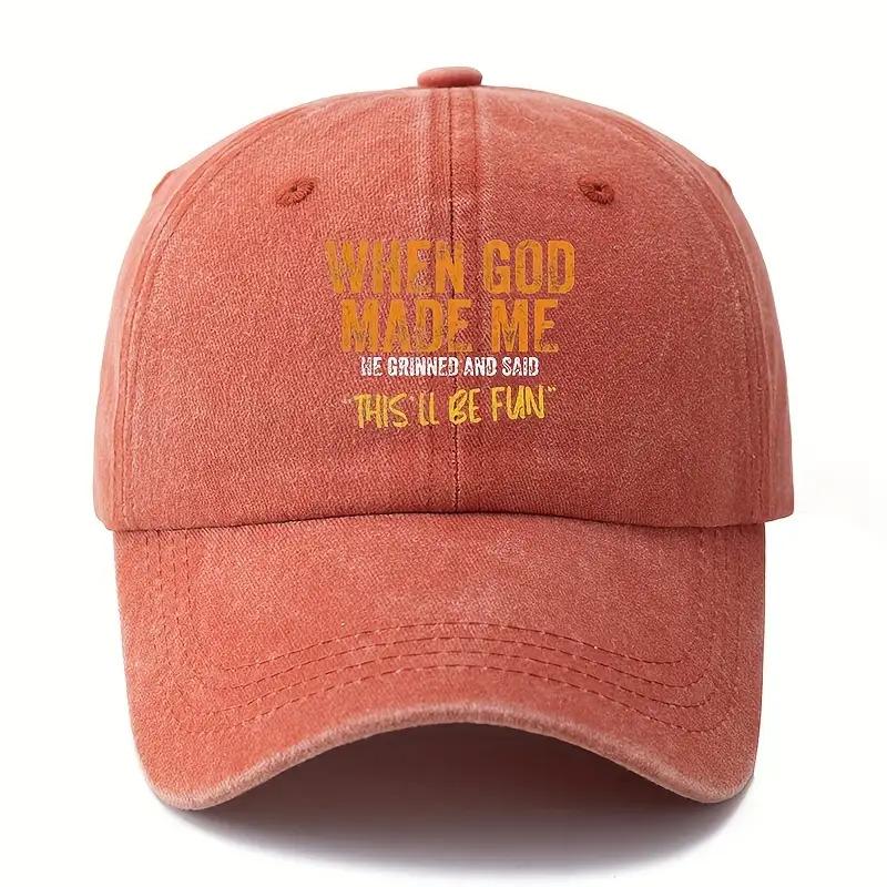 Unisex Baseball Cap with "When God Made Me He Grinned and Shook This'll Be Fun" Print - Breathable, Comfortable for All Seasons