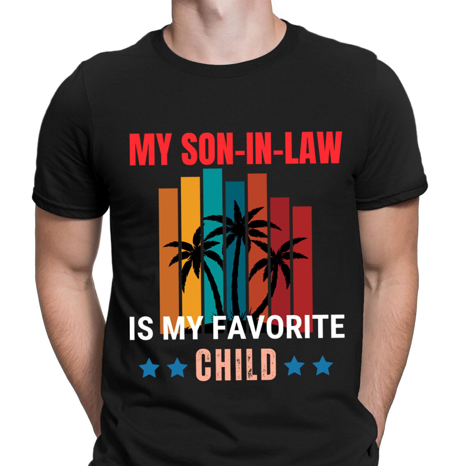 My Son In Law Is My Favorite Child Funny Family Joke Retro Mens T-Shirt Mens Womens Tees Tops Top D S