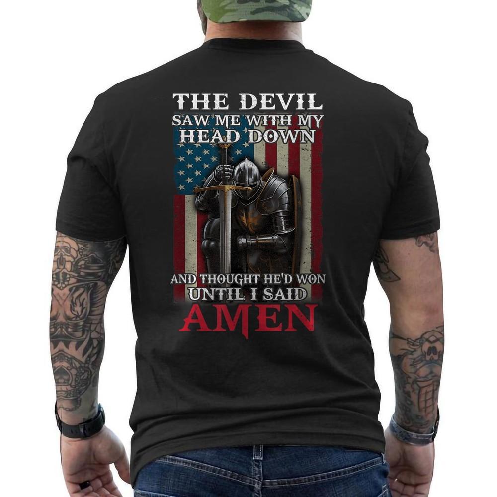 

Devil Saw Me with My Head Thought He d Won Until I Said Amen Knight Templar Tee 4XL