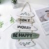 Inspirational Quote Hanging Sign Dont Worry Be Happy House Wall Decor