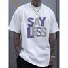 European Sizes "SAY LESS" - Plus Size Men'S Street Style Printed T-Shirt,  Suitable For Casual Wear, Plus Size Men'S T-Shirt