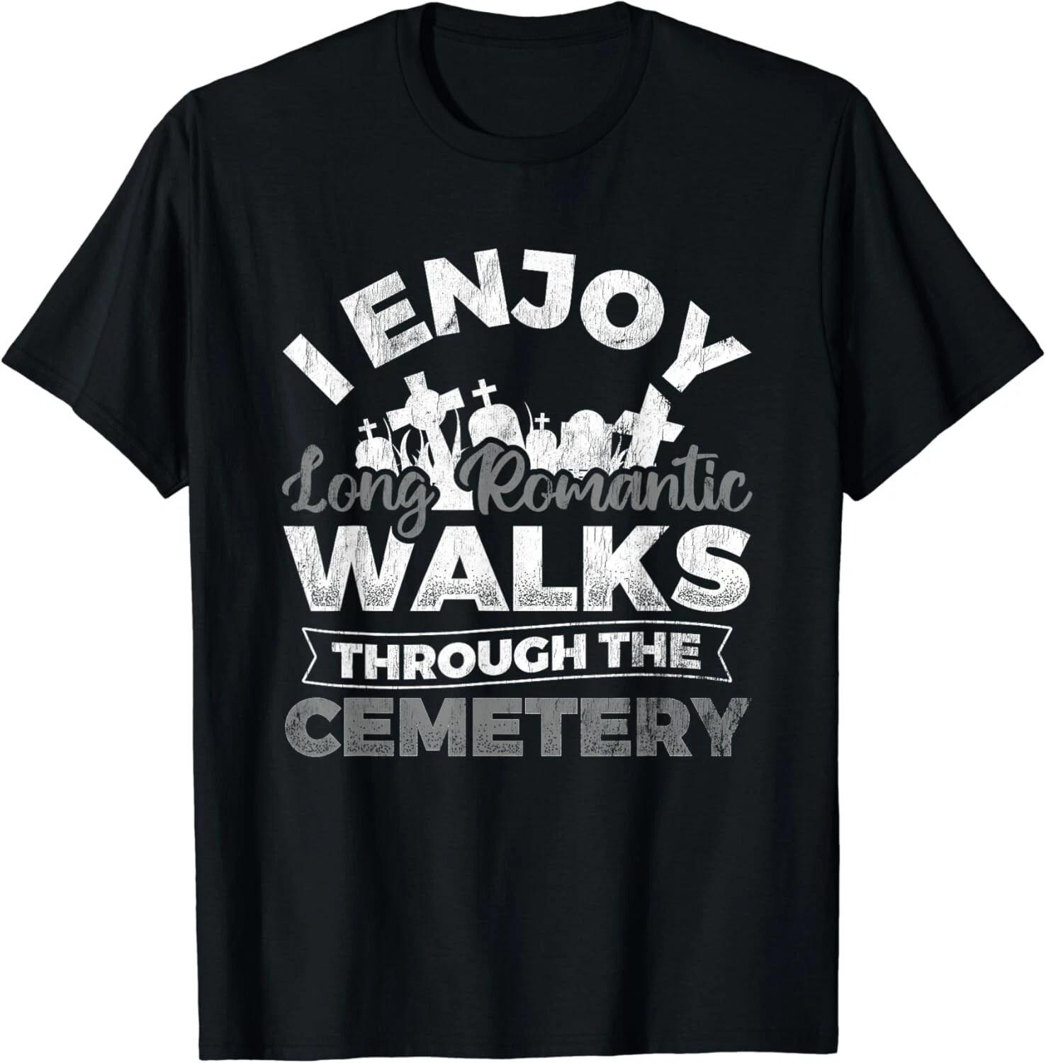 Enjoy Long Walks Cemetery Funeral Director Mortician Gift Unisex T-Shirt S