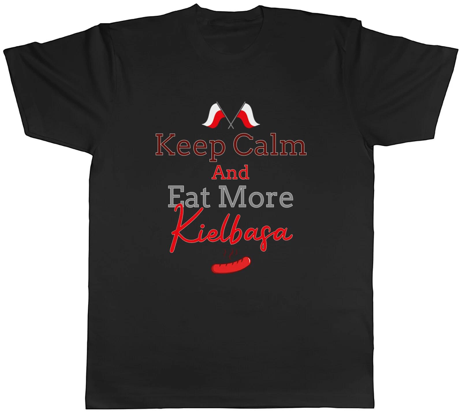 Polish Poland Mens T-Shirt Keep Calm & Eat More Kielbasa Tee Gift XXXXL