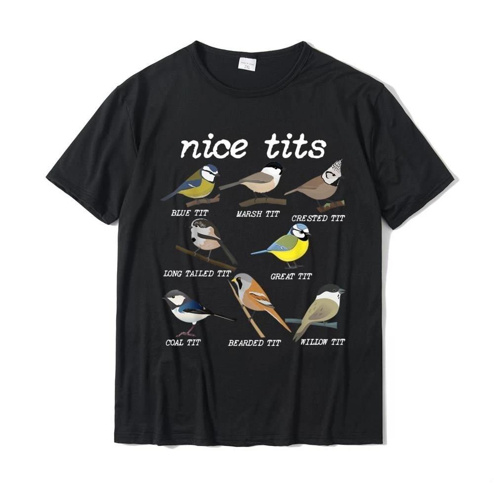 Fashion Nice Tits Funny Bird Watching Funny Tit Birds Birdwatcher T-Shirt Cotton Tops T Shirt Design Special Street T Shirts S