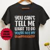 Du kannst mir nicht sagen, was ich tun soll, du bist nicht meine Enkelin Shirt, Lustiges Geschenk für Großeltern, Geschenk von der Enkelin, Humorvolles T-Shirt