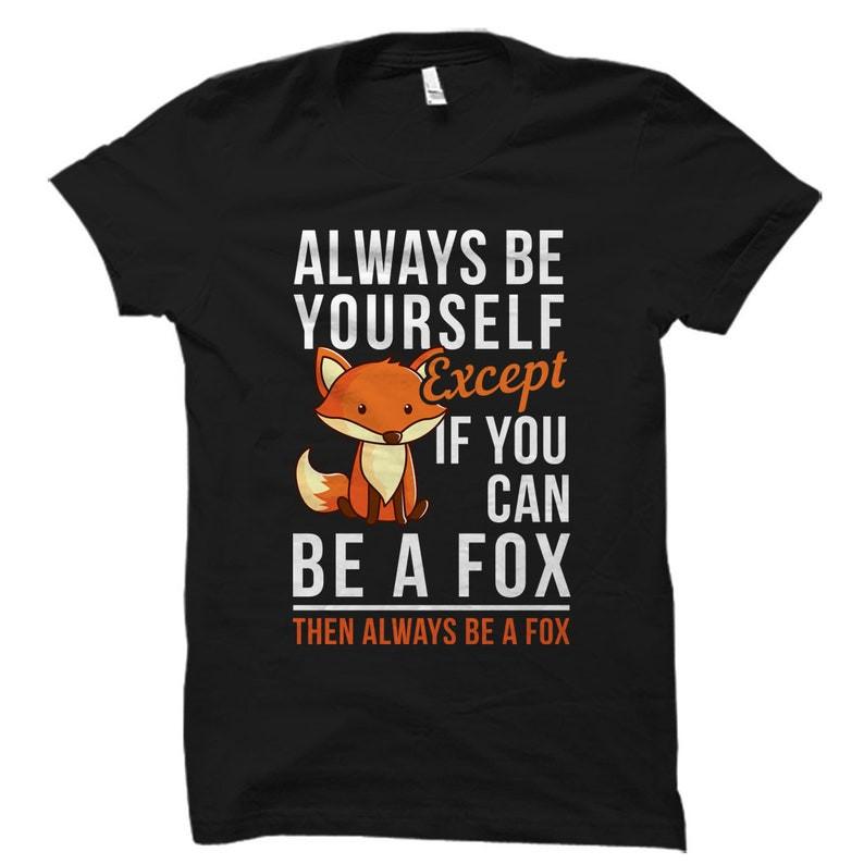

Fox Shirt. Fox Gift. Fox Lover Gift. Fox Lover Shirt. Gift for Fox Unisex Tee 2XL