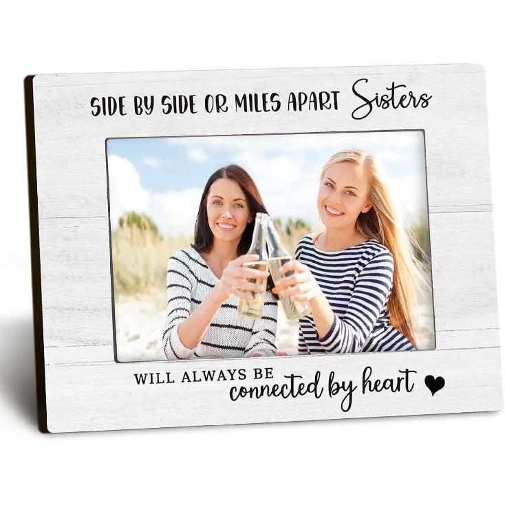 Sister 4x6 Picture Frame, Sister Long Distance Photo Frame, Sisters Gifts from Sister, Side by Side or Miles Apart Sister are Always Close to the apart sisters