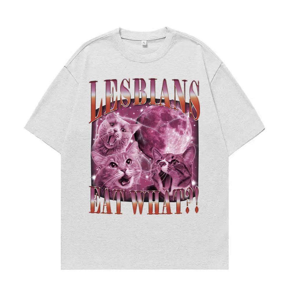 Lesbians Eat What Funny Cute Cat Meme T Shirts Vintage Hip Hop Short Sleeve T-shirts Men Women Casual O-Neck 100% Cotton T-shirt