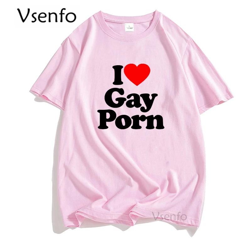 I Love Gay Porn Mens T Shirts Casual Cotton Summer LGBT T Shirt Unisex Short Sleeve Streetwear Round Neck Men's Cotton T-shirt
