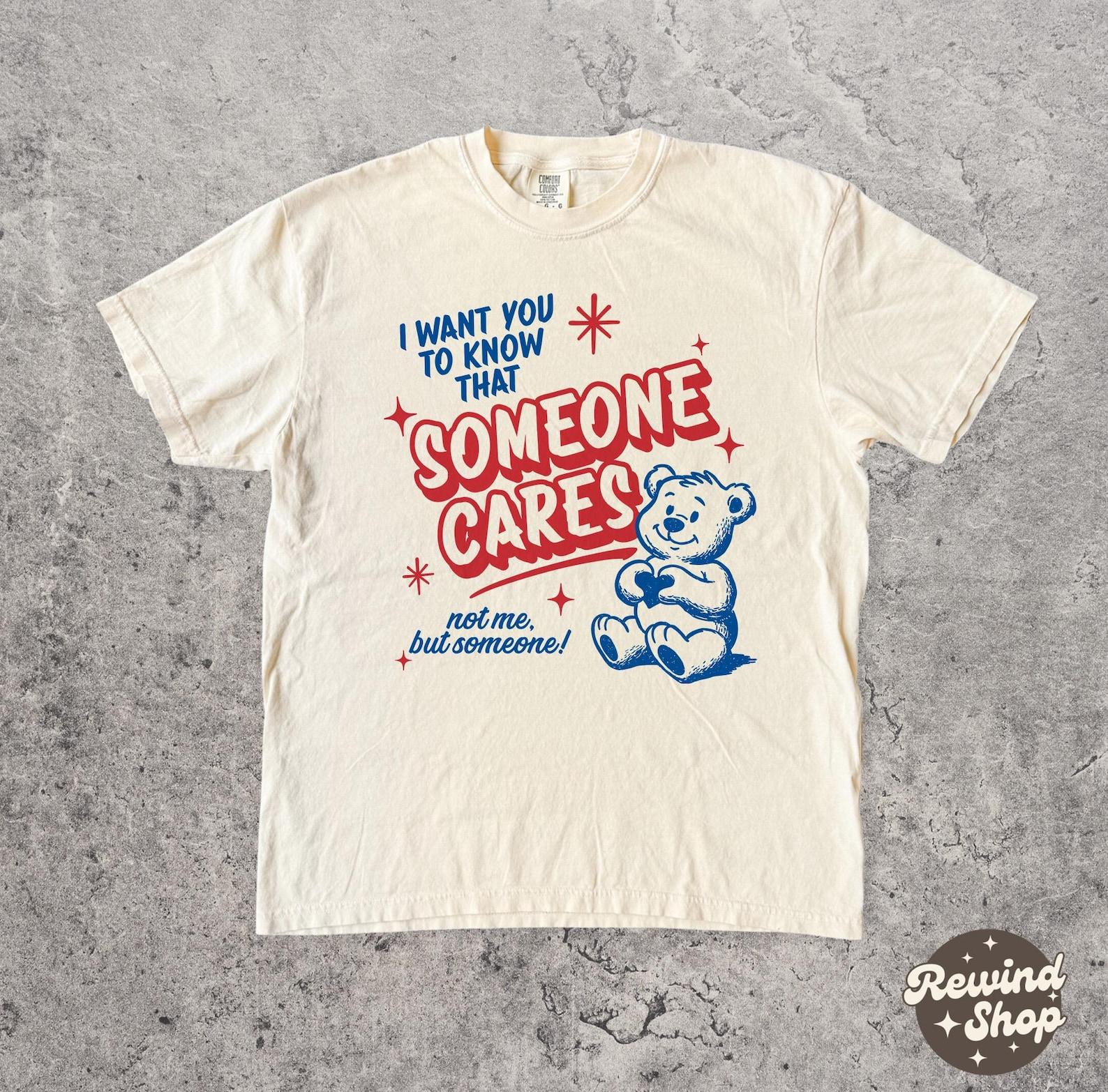 Someone Cares Sarcastic Shirt - Funny Retro Comfort Colors® Shirt - Funny Meme Graphic Tee XL