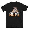 NOPE English Bulldog Dog Lover Gift T-Shirt