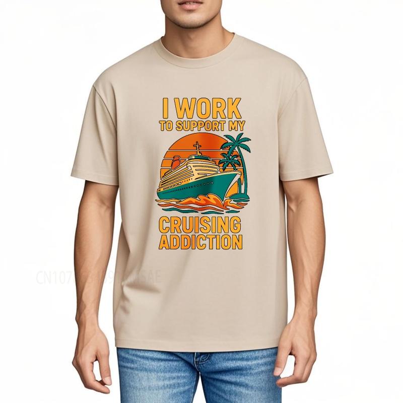 Summer Teenagers Tshirt I Work To Support My Cruising Addiction Short Sleeve Adult Crew Neck Teeshirt Cotton Men Top Tees