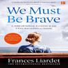 We Must Be Brave by Frances Liardet Paperback Book 9780008280154