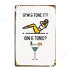 Gym And Tone It Gin And Tonic Metal Sign Wall Decor Retro Club Party Tin Sign Poster