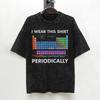 Indosso Questa Maglietta Periodicamente Magliette Cotone Lavato Harajuku T-shirt per Uomo Donna Streetwear Maglietta Grafica Stampata