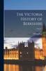 The The Victoria History of Berkshire; Volume 1 Book