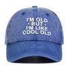 Unisex Im Old But Im Like Cool Old Print Baseball Caps Spring And Autumn Outdoor Adjustable Casual Hats Sunscreen Hat Sports Cap