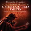 The Adventure of the Unexecuted Deed by Francois Chartier Paperback Book 9781478760979