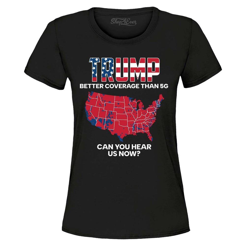 President Donald Trump 45 47 Can You Hear Us Now? Women's T-Shirt 0 Shirt