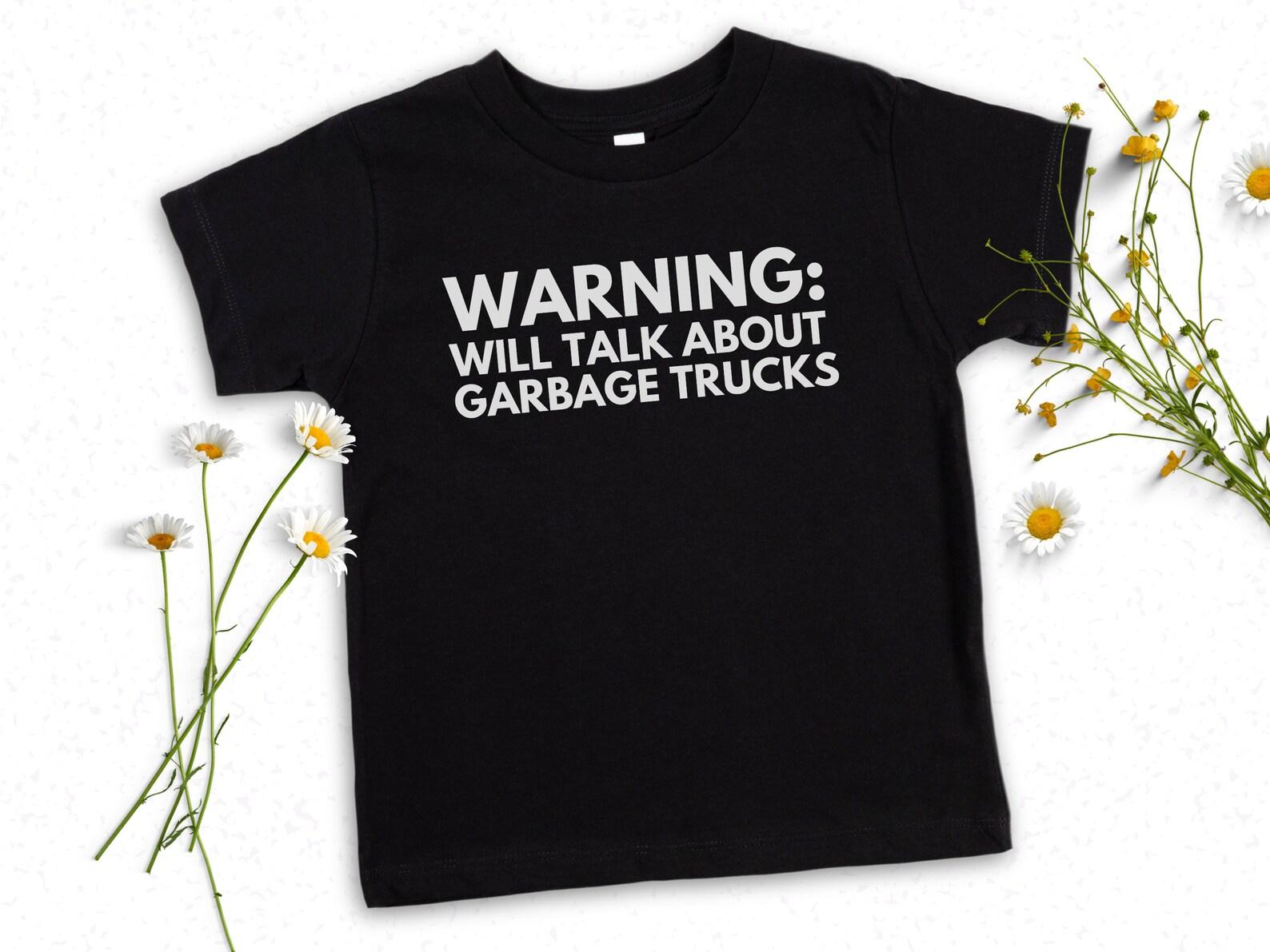 Funny Unisex Garbage Truck Shirt, Kids Garbage Truck Tshirt, Gift for Birthday Boy, Warning Will Talk About Garbage Trucks 130